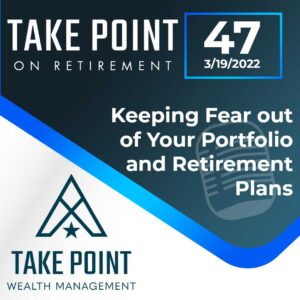 Keeping Fear out of Your Portfolio and Retirement Plans